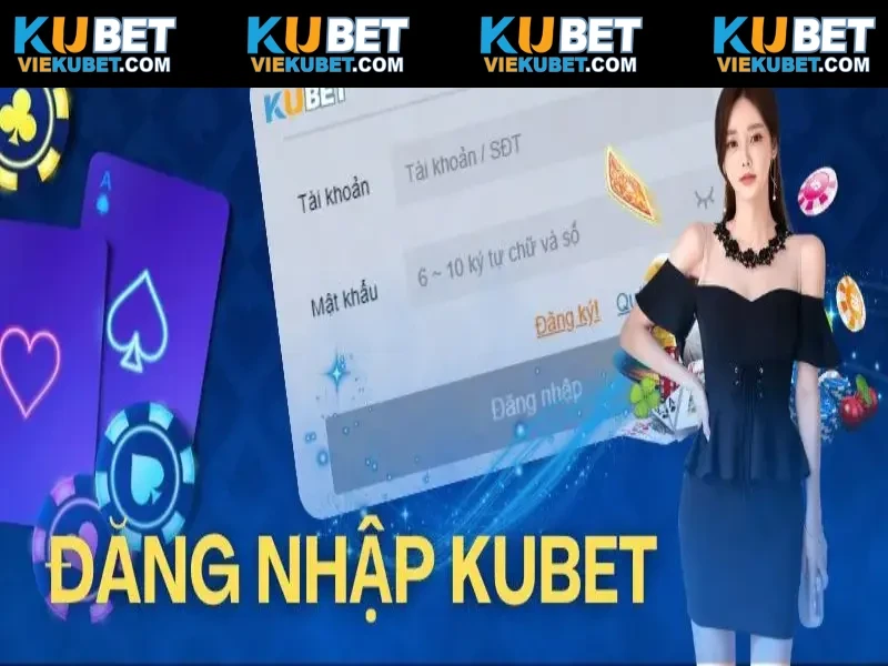 Hướng dẫn cách thức đăng nhập Kubet đơn giản và thuận tiện nhất