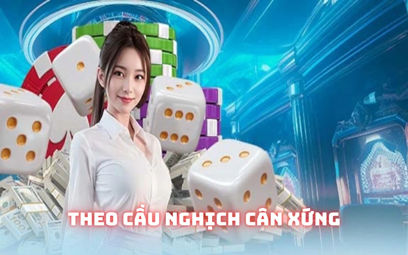 Cách theo cầu tài xỉu nghịch cân xứng